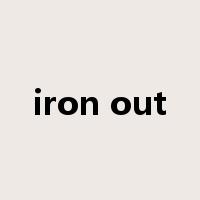 iron out是什么意思