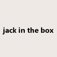 jack in the box是什么意思