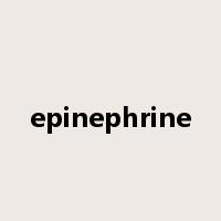 epinephrine是什么意思