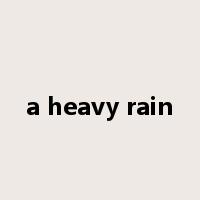 a heavy rain是什么意思