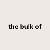 the bulk of是什么意思