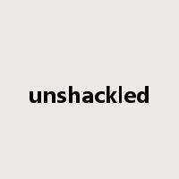 unshackled是什么意思