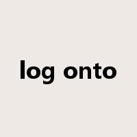 log onto是什么意思