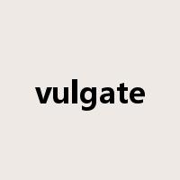 vulgate是什么意思