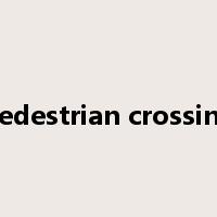 pedestrian crossing是什么意思