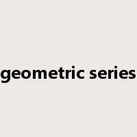 geometric series是什么意思