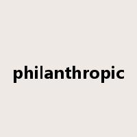 philanthropic是什么意思