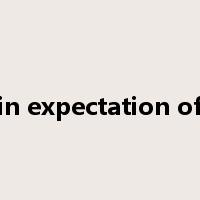 in expectation of是什么意思