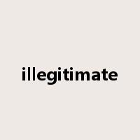 illegitimate是什么意思