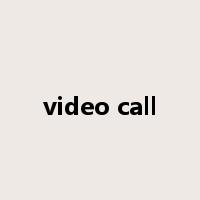 video call是什么意思