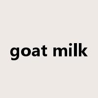goat milk是什么意思