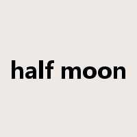 half moon是什么意思