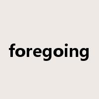 foregoing是什么意思