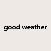 good weather是什么意思