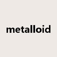 metalloid是什么意思
