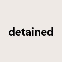detained是什么意思