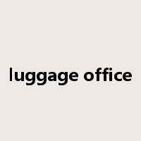luggage office是什么意思