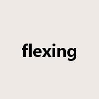 flexing是什么意思