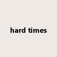 hard times是什么意思
