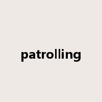 patrolling是什么意思