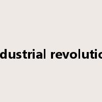 industrial revolution是什么意思