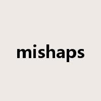 mishaps是什么意思