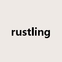 rustling是什么意思