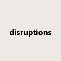 disruptions是什么意思