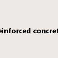 reinforced concrete是什么意思