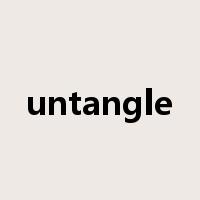 untangle是什么意思