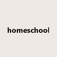 homeschool是什么意思