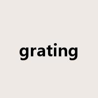 grating是什么意思