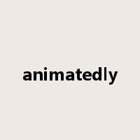 animatedly是什么意思