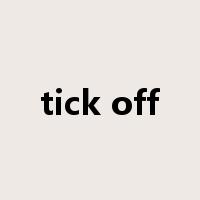 tick off是什么意思