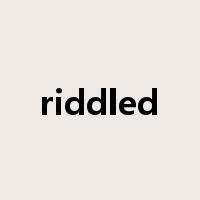 riddled是什么意思