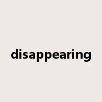 disappearing是什么意思