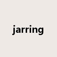 jarring是什么意思