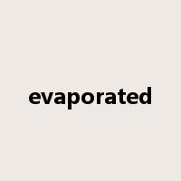 evaporated是什么意思