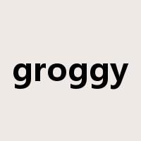 groggy是什么意思