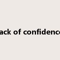 lack of confidence是什么意思