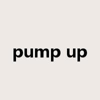 pump up是什么意思