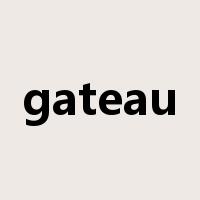 gateau是什么意思