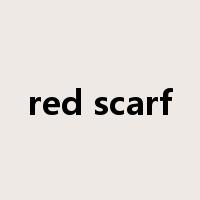 red scarf是什么意思