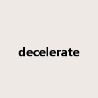 decelerate是什么意思