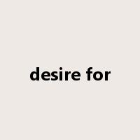desire for是什么意思