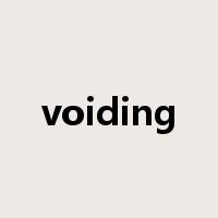 voiding是什么意思