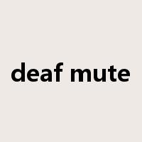 deaf mute是什么意思
