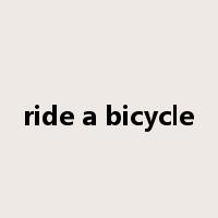 ride a bicycle是什么意思