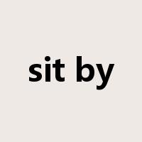 sit by是什么意思