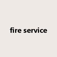 fire service是什么意思